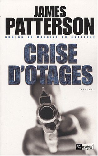 Crise d'otages - James Patterson