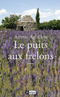 Livre Le puits aux frelons - Arlette Aguillon (Livre d'occasion) - ISBN 2809801428