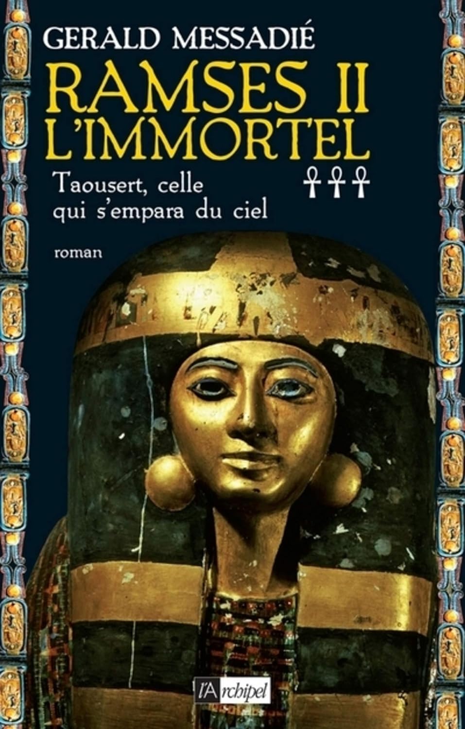 Ramsès II l'immortel # 3 : Taousert, celle qui s empara du ciel - Gerald Messadié