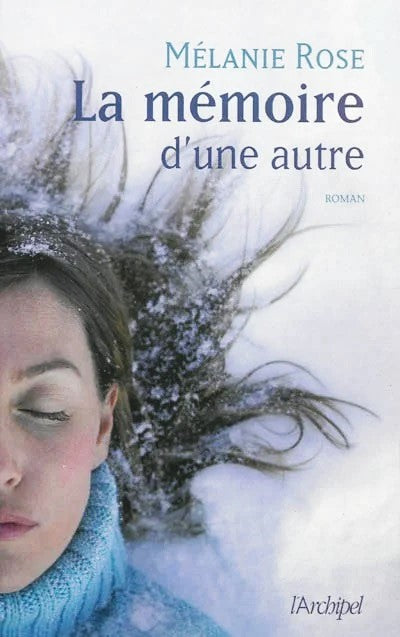Livre La mémoire d'une autre - Mélanie Rose (Livre d'occasion) - ISBN 2809808694
