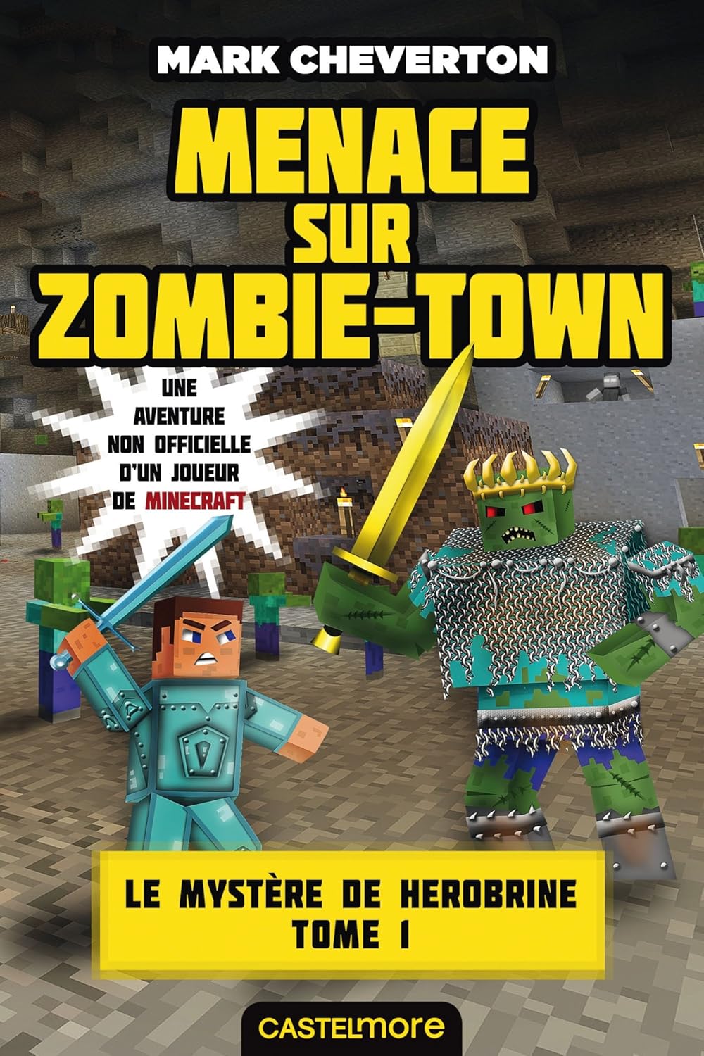 Livre Minecraft : Le mystère de Herobrine # 1 : Menace sur Zombie-Town (Mark Cheverton) (Livre...