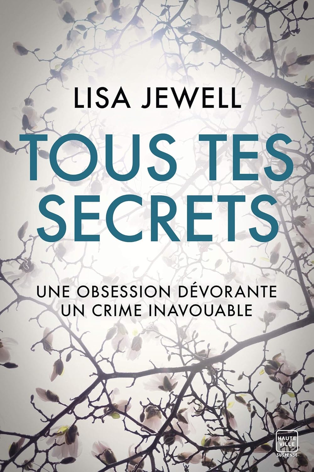 Livre Tous tes secrets : Une obsession dévorante, un crime inavouable - Lisa Jewell (Livre d'occa...