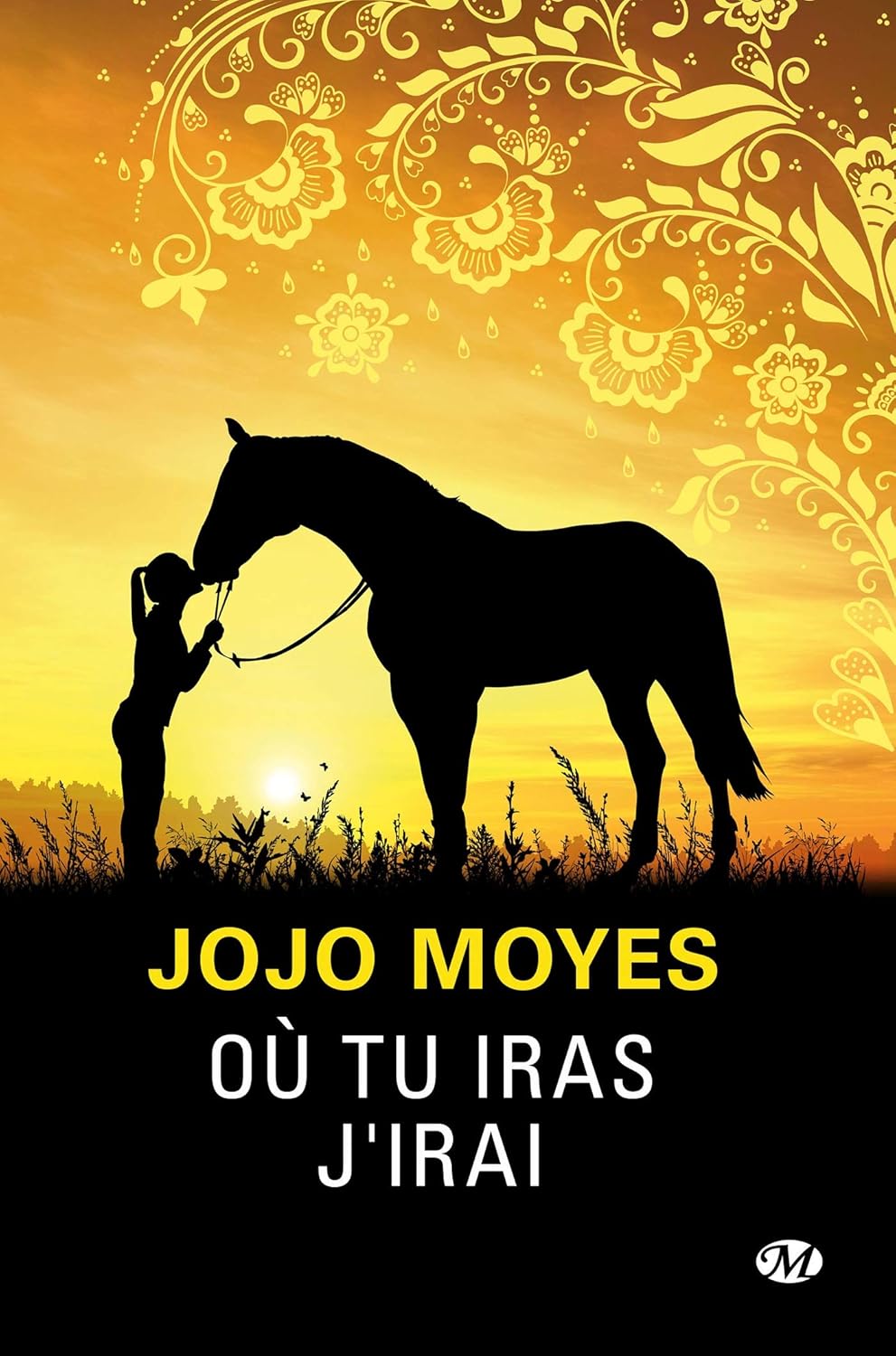 Livre Où tu iras j'irai - Jojo Moyes (Livre neuf) - ISBN 2811239596