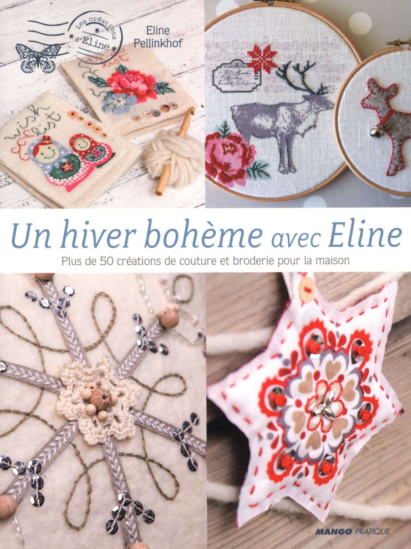Livre Un hiver bohème avec Eline : Plus de 50 créations de couture et broderie pour la maison - E...