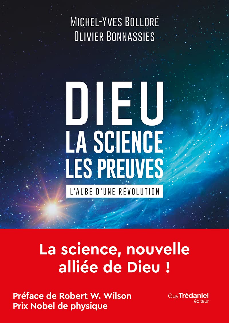 Livre ISBN 2813225851 Dieu : La science, les preuves : L'aube d'une évolution (Michel-Yves Bolloré)