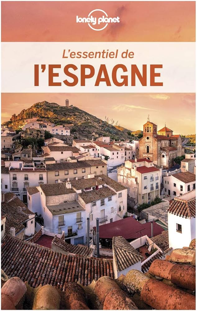 L'essentiel de l'Espagne : Pour découvrir le meilleur de l'Espagne