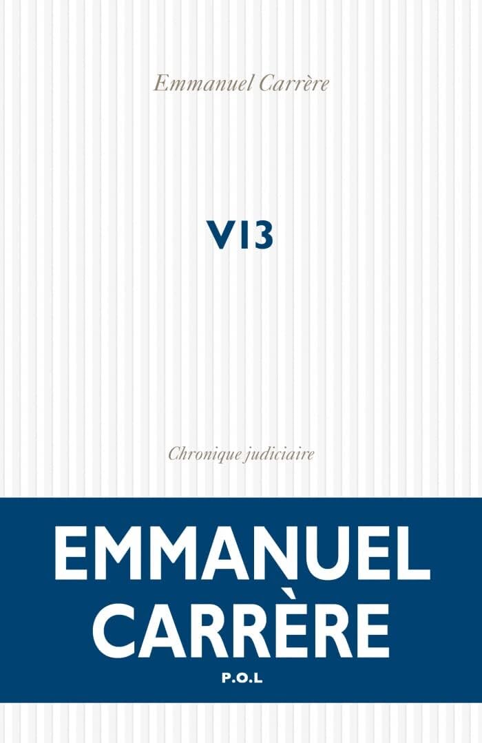 V13 : Chronique judiciaire - Emmanuel Carrère