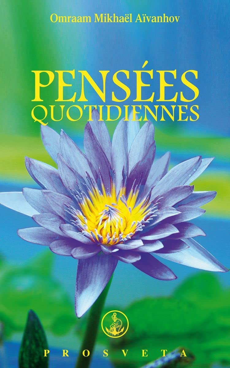 Pensées quotidiennes - Omraam Mikhaël Aïvanhov