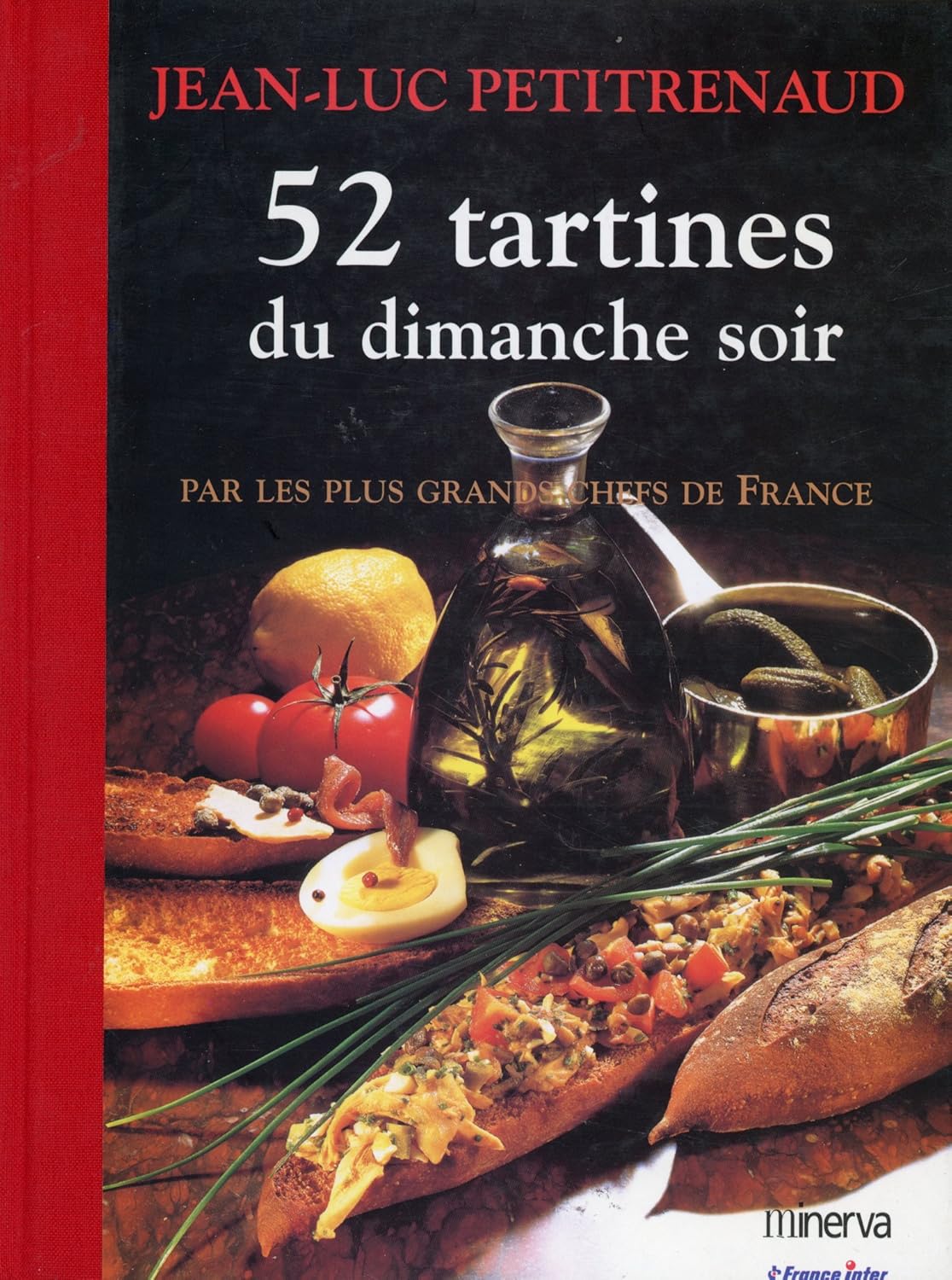 Livre 52 Tartines du dimanche soir par les plus grands chefs de France - Jean-Luc Petitrenaud (Li...