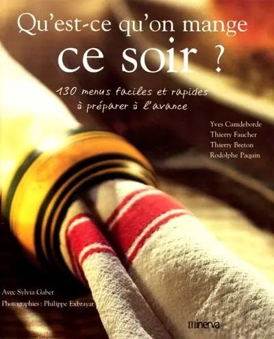 Livre Qu'est-ce qu'on mange ce soir? : 100 menus préparés à l'avance - Collectif (Livre d'occasio...
