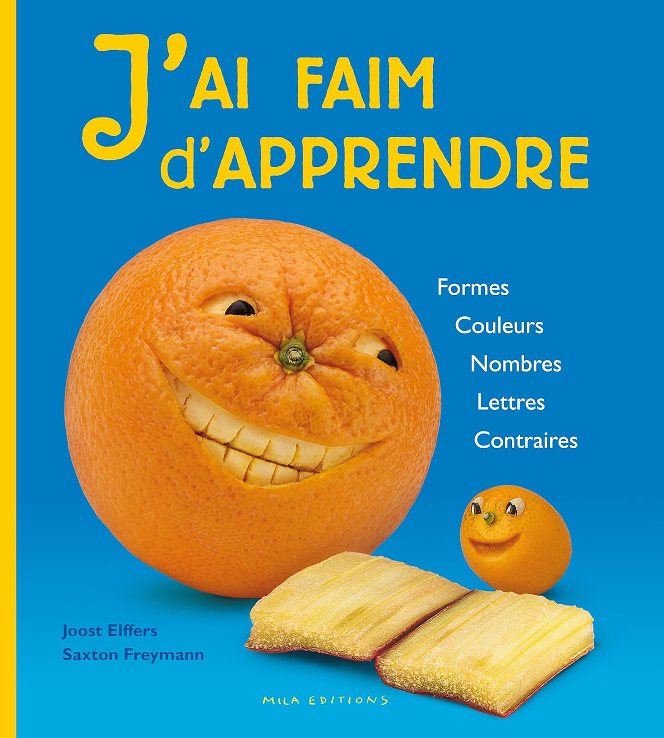 Livre ISBN 2840064383 J'ai faim d'apprendre : Formes, couleurs, nombres, lettres, contraires (Joost Elffers)