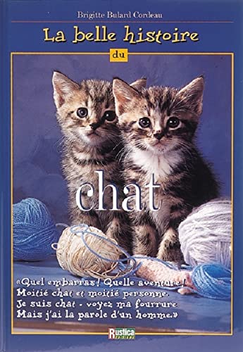 Livre La belle histoire du chat - Brigitte Bulard Cordeau (Livre d'occasion) - ISBN 2840382946