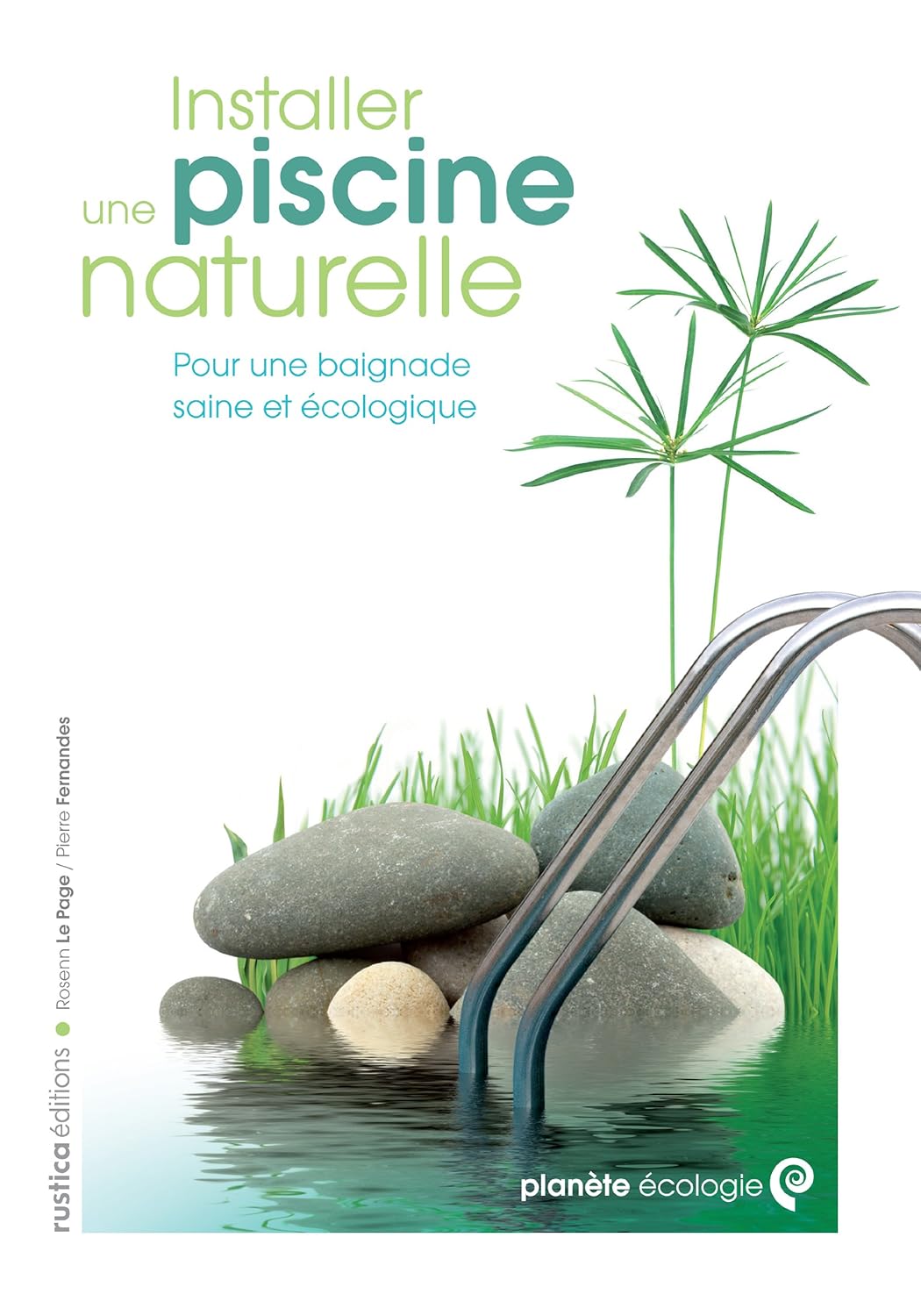 Livre Installer une piscine naturelle : Pour une baignade saine et écologique - Rosenn Le Page (L...