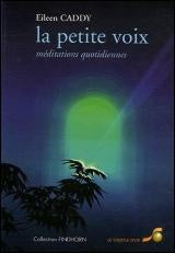 La petite voix : méditations quotidiennes - Eileen Caddy