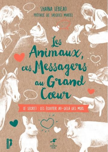 Livre Les animaux, ces messagers au grand coeur - Shaïna Lebeau (Livre d'occasion)