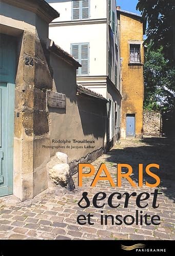 Livre Paris secret et insolite - Rodolphe Trouilleux (Livre d'occasion) - ISBN 2840962691