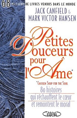 Livre Petites douceurs pour ouvrir l'âme - Jack Canfield (Livre d'occasion) - ISBN 2840989700