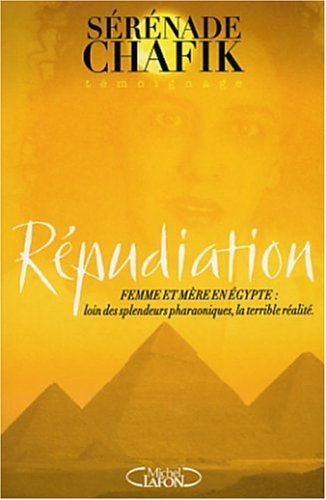 Livre Répudiation : Femme et mère en Égypte : loin des splendeurs pharaoniques, la terrible réali...