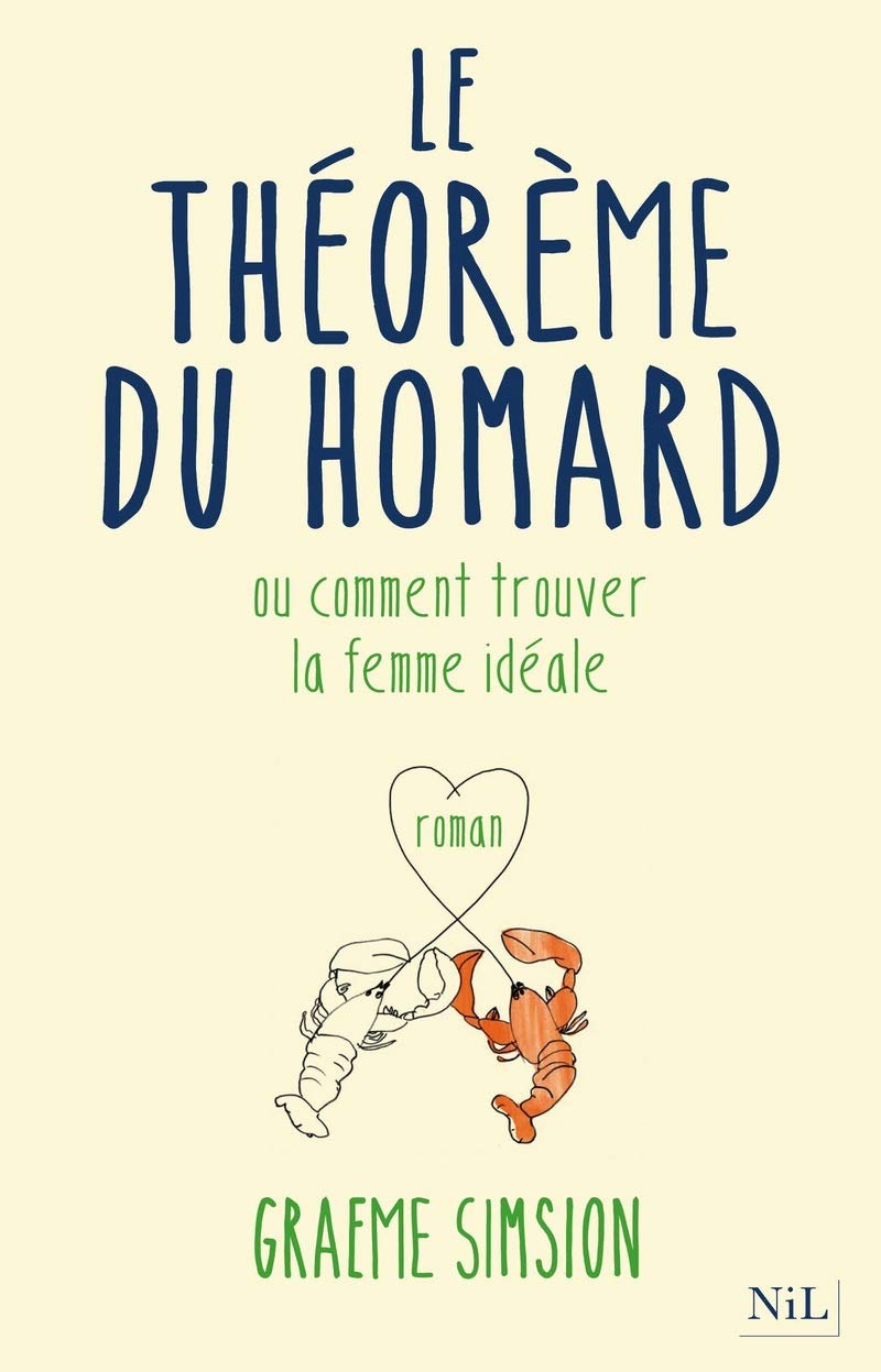 Livre ISBN 2841117200 Le théorème du homard ou Comment trouver la femme idéale (Graeme Simsion)