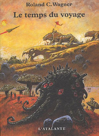 Livre Le temps du voyage - Roland C. Wagner (Livre d'occasion) - ISBN 2841722961
