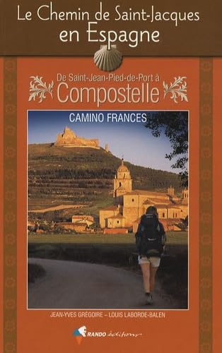 Livre Le chemin de Saint-Jacques en Espagne de Saint-Jean-Pied-de-Port à Compostelle : Camino Fra...