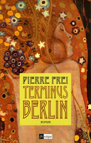 Livre Terminus Berlin - Pierre Frei (Livre d'occasion) - ISBN 2841877329