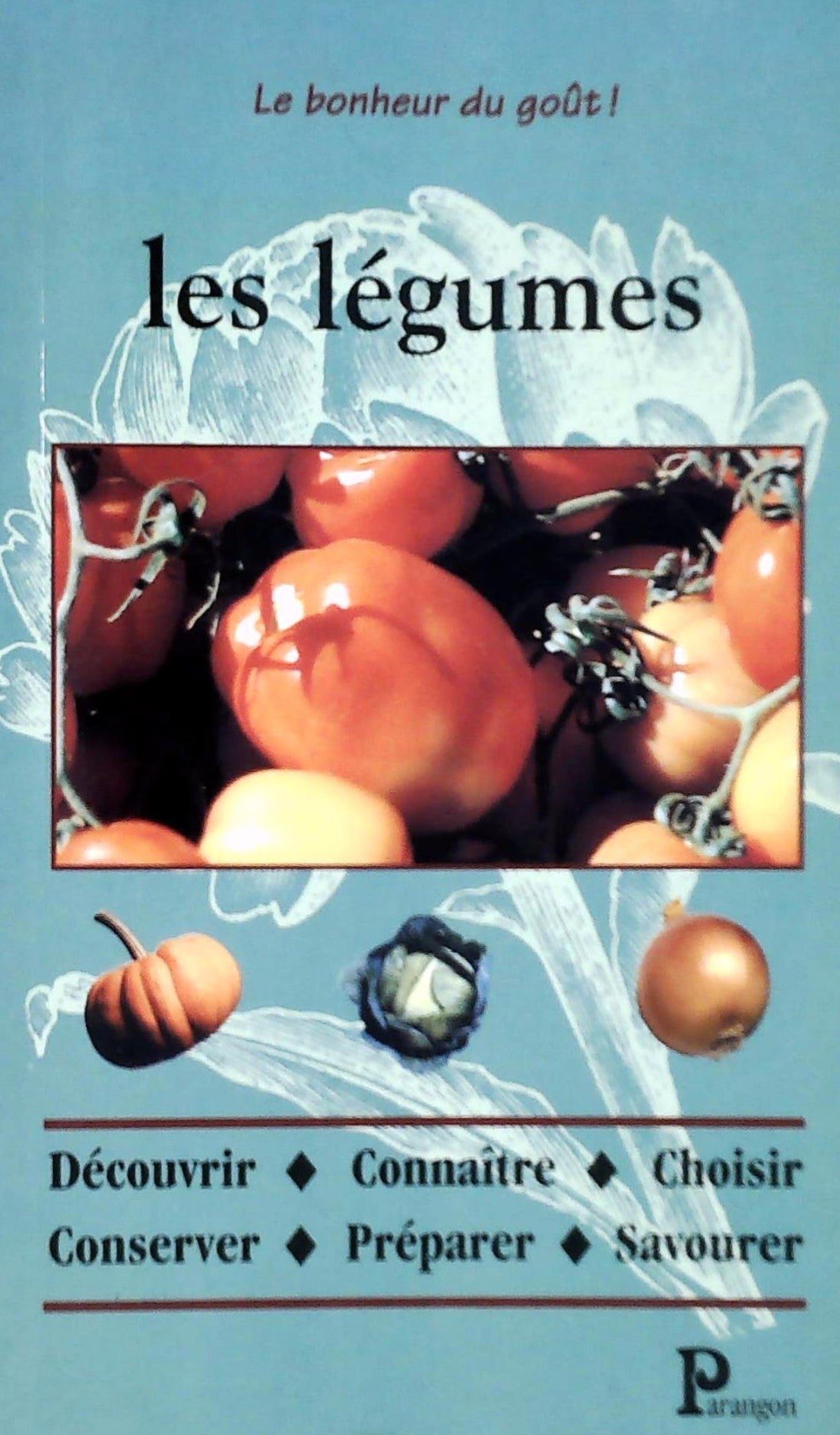 Livre Le bonheur du goût : Les légumes - Inès Heugel (Livre d'occasion) - ISBN 284190038X