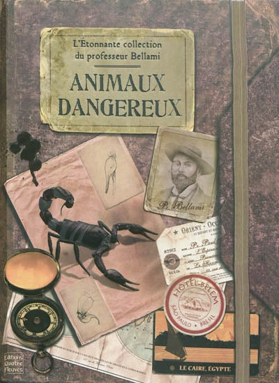 L'étonnante collection du professeur Bellami : Animaux dangeureux - Frédérique Fraisse