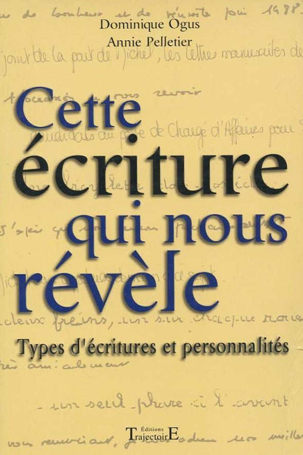 Cette écriture qui nous révèle : Types d'écritures et personnalités - Dominique Ogus