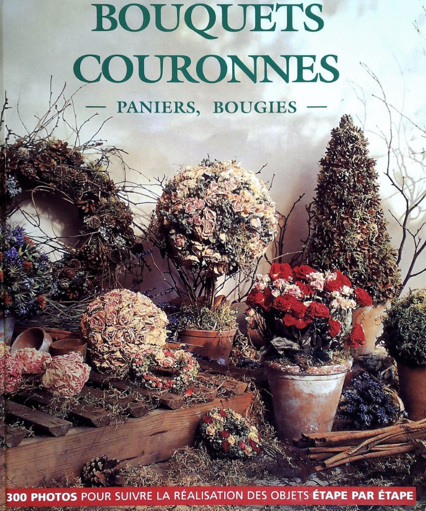 Livre La décoration naturelle : Bouquets, couronnes, paniers, bougies - Valery Garrett (Livre d'o...