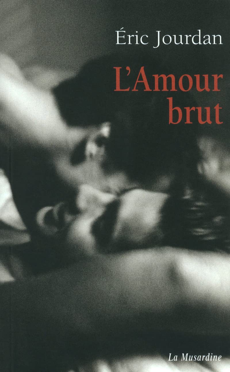 L'amour brut - Éric Jourdan