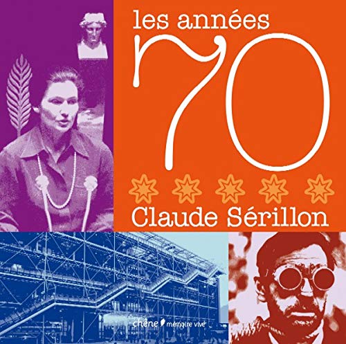 Livre Les années 70 - Claude Sérillon (Livre d'occasion) - ISBN 2842776674
