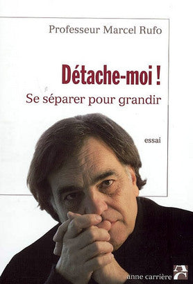 Livre Détache-moi : se séparer pour grandir - Marcel Rufo (Livre d'occasion)