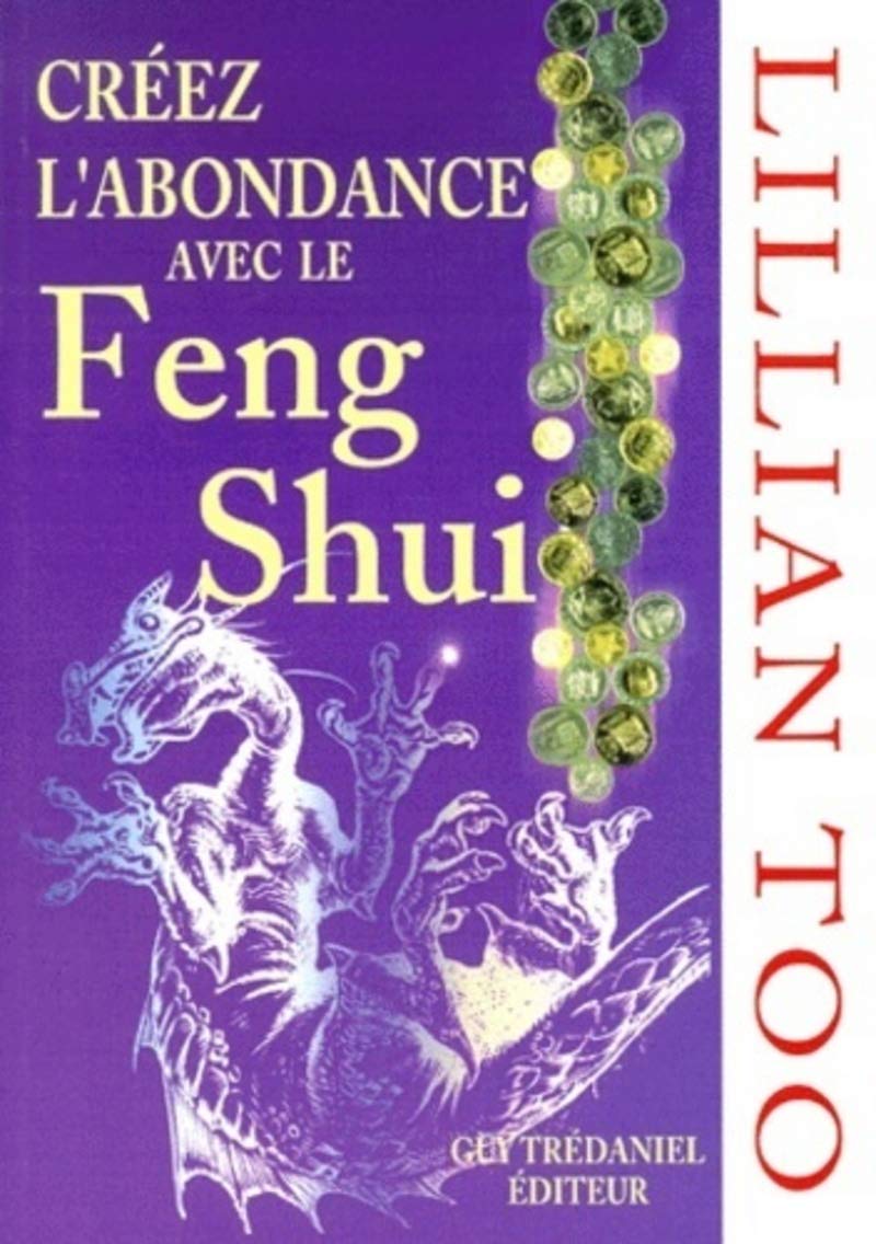 Crées l'abondance avec le Feng Shui - Lillian Too