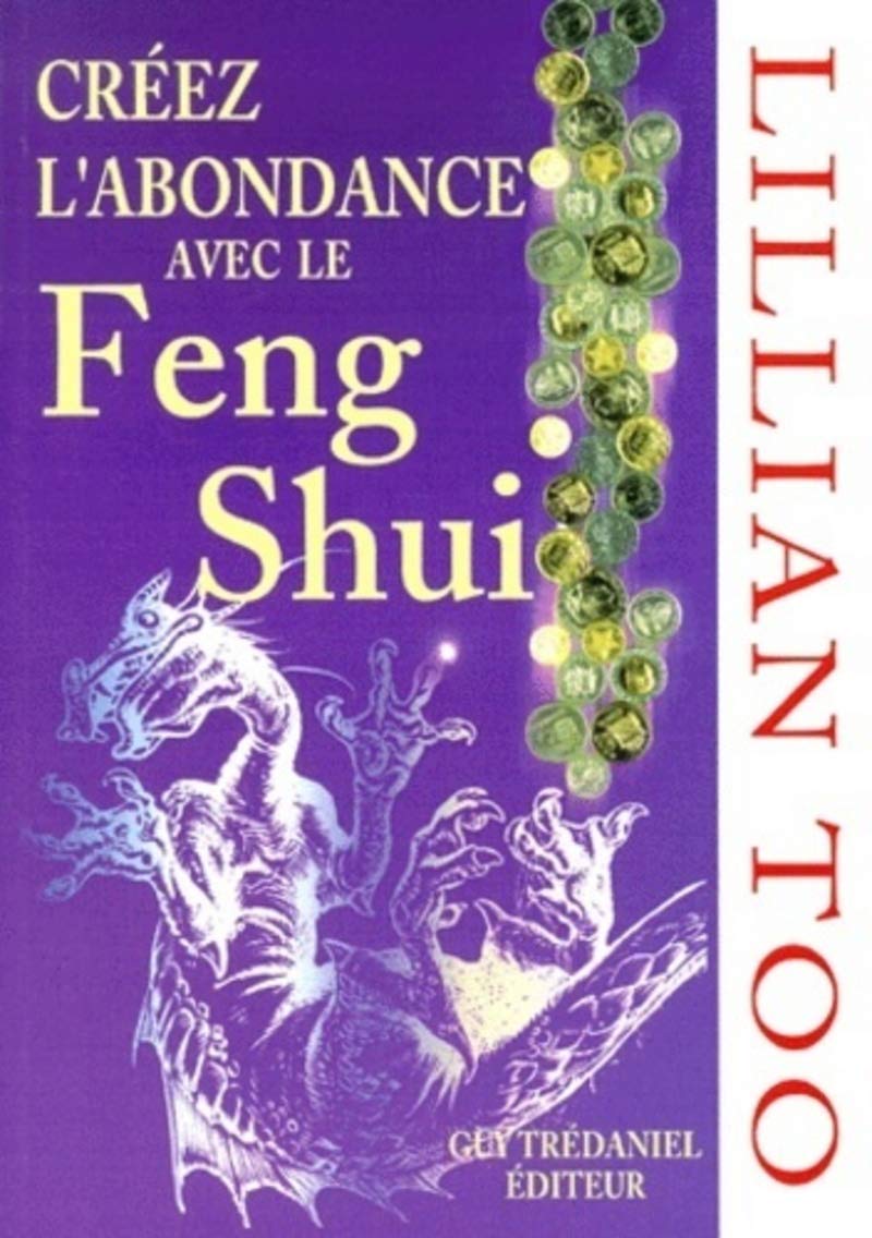 Livre Crées l'abondance avec le Feng Shui - Lillian Too (Livre d'occasion) - ISBN 2844451446