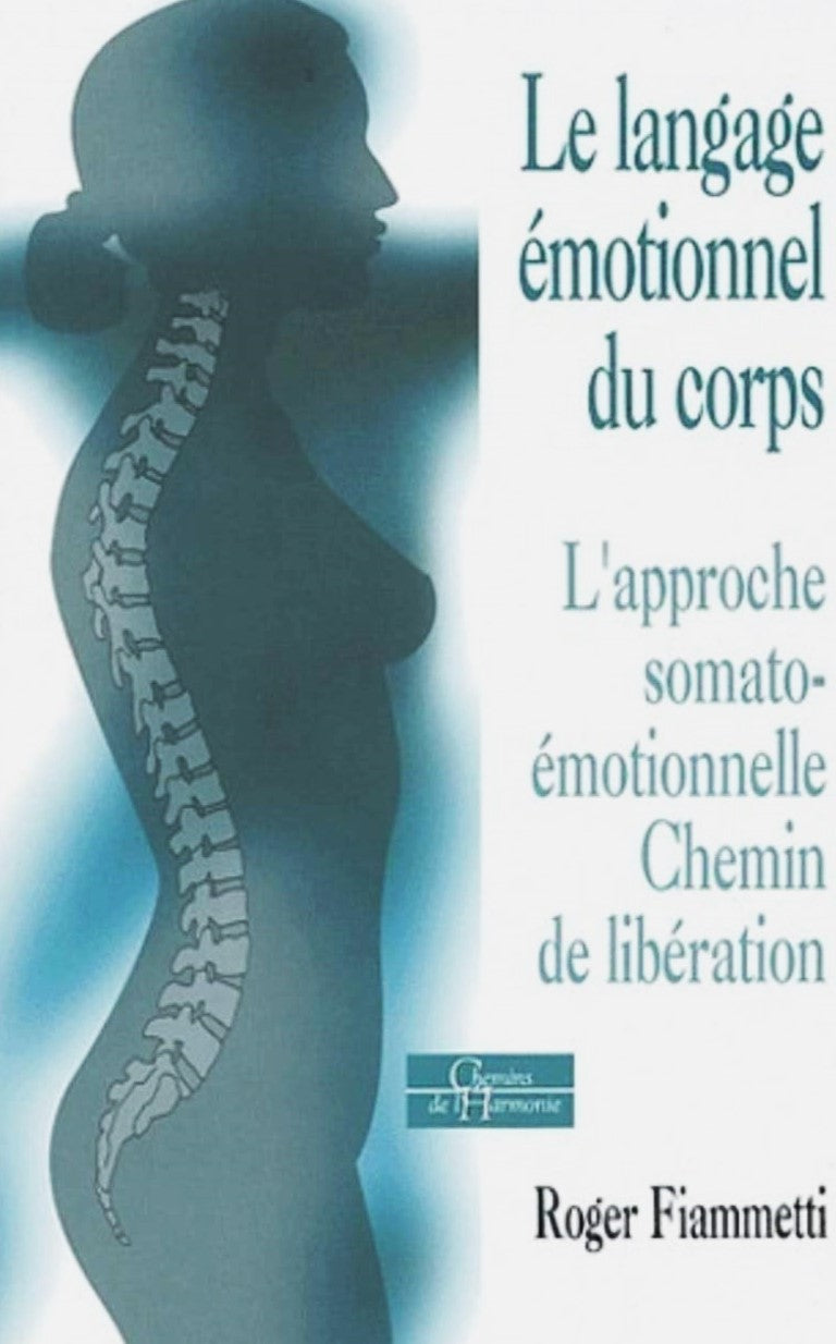 Livre Le langage émotionnel du corps : L'approche somato-émotionnelle : Chemin de libération - Ro...