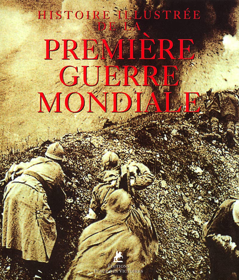 Livre Histoire illustrée de la Première Guerre Mondiale - Antonella Astorri (Livre d'occasion) - ...