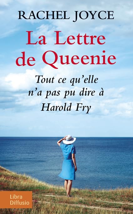 Livre La lettre de Queenie : Tout ce qu'elle n'a pas pu dire à Harold Fry - Rachel Joyce (Livre d...