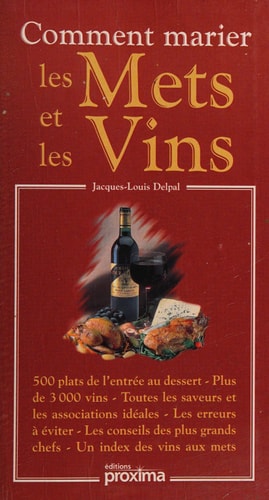 Livre Comment marier les mets et les vins (Jacques Louis Delpal) (Livre d'occasion) - ISBN...