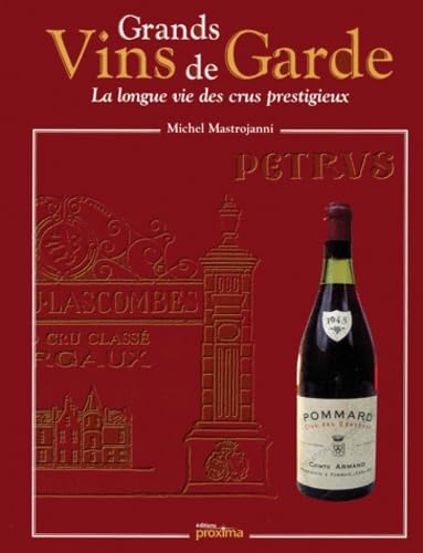 Livre Grands vins de garde, la longue vie des crus prestigieux (Michel Mastrojanni) (Livre...