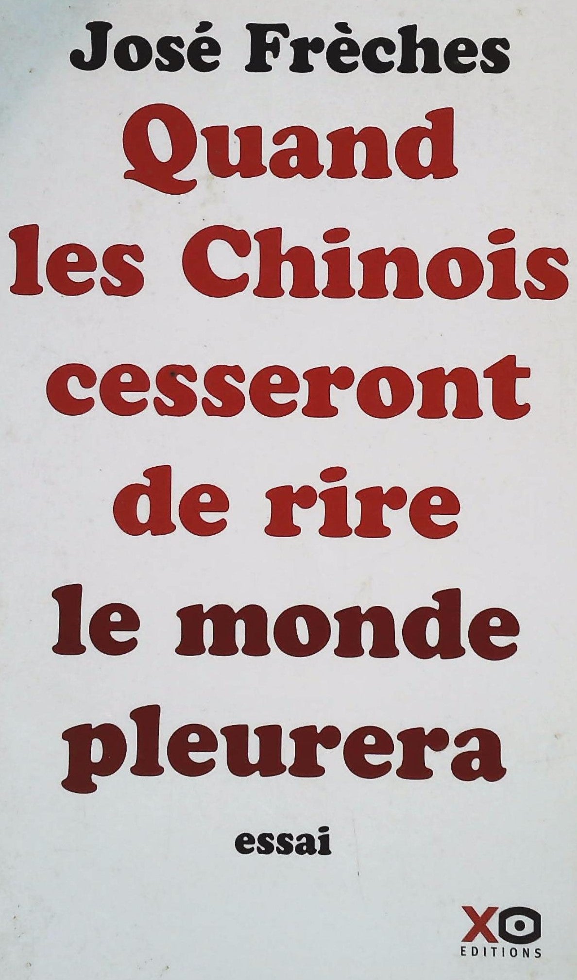 Livre Quand les Chinois cesseront de rire le monde pleurera - José Frèches (Livre d'occasion) - I...