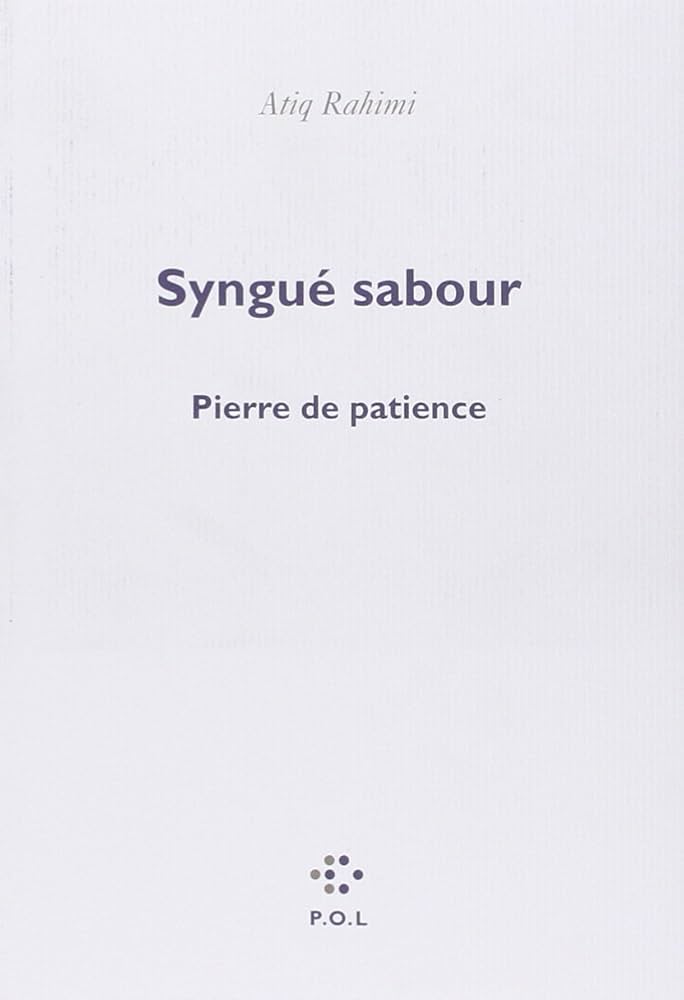 Livre Syngué Sabour: Pierre de Patience - Atiq Rahimi (Livre d'occasion) - ISBN 2846822778