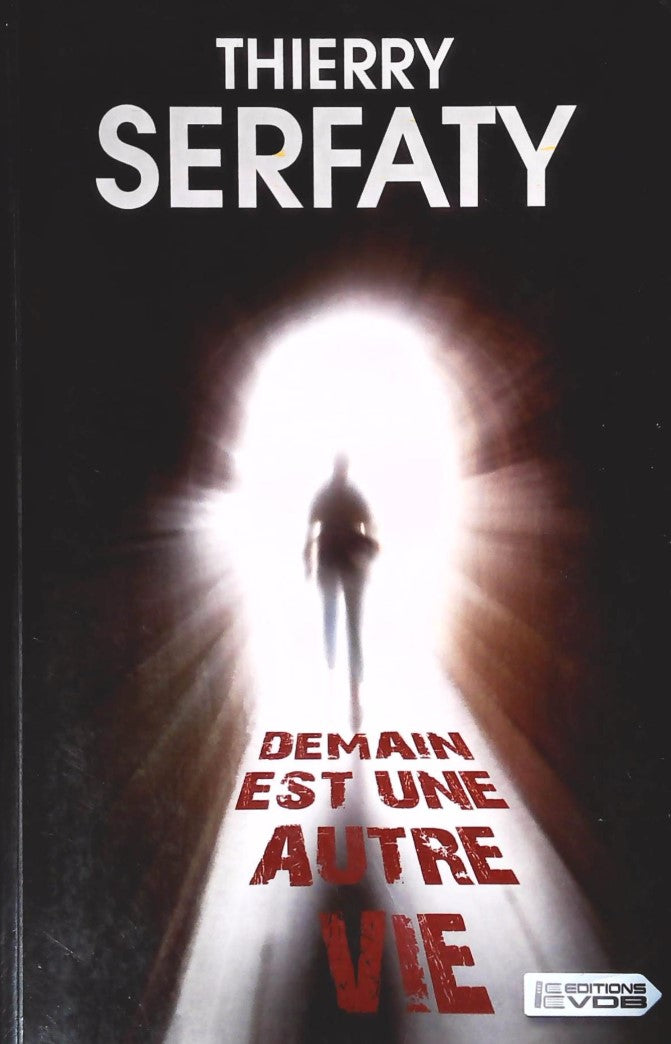Livre Demain est une autre vie - Thierry Serfaty (Livre d'occasion) - ISBN 2846949743
