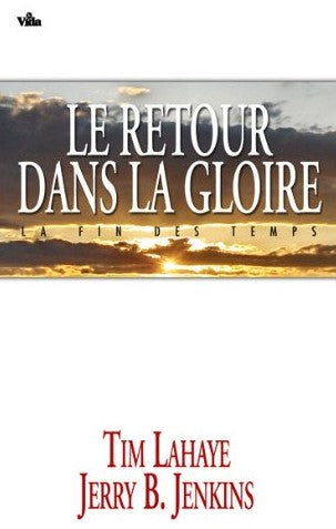 Livre Le retour de la gloire : La fin des temps - Tim Lahaye (Livre d'occasion) - ISBN 2847001158