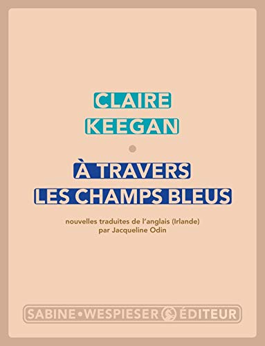 Livre À travers les champs bleus - Claire Keegan (Livre d'occasion) - ISBN 2848051183