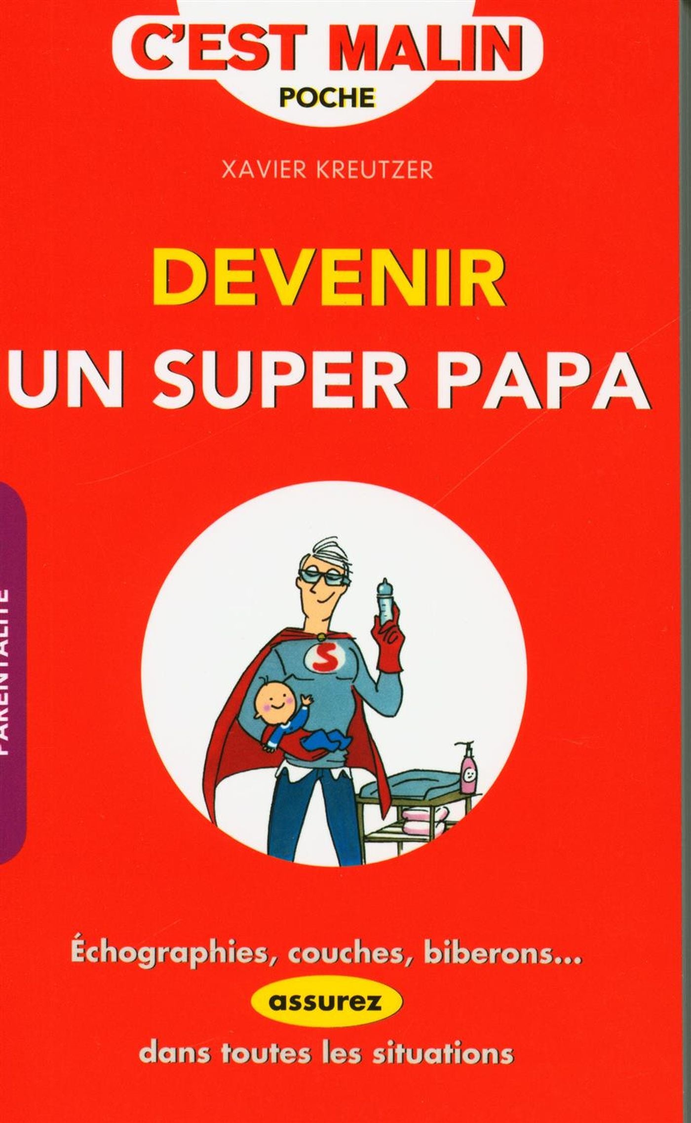 Livre Devenir un super papa - Xavier Kreutzer (Livre d'occasion) - ISBN 2848996587