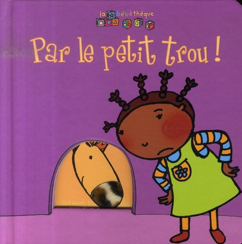 Livre ISBN 2849140546 La bébéthèque : Par le petit trou