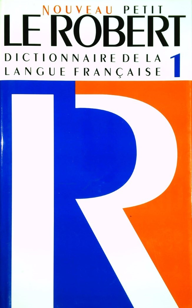 Le Petit Robert 1 : Dictionnaire de la langue française