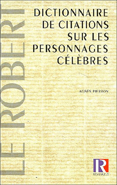 Livre Dictionnaire de citations sur les personnages célèbres - Agnès Pierron (Livre d'occasion) -...