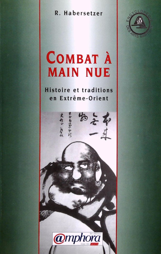 Livre Combat à main nue : Histoire et traditions en Extrême-Orient - R. Habersetzer (Livre d'occa...
